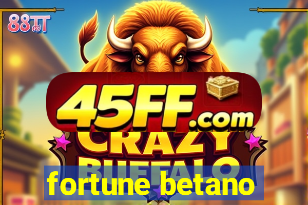 fortune betano